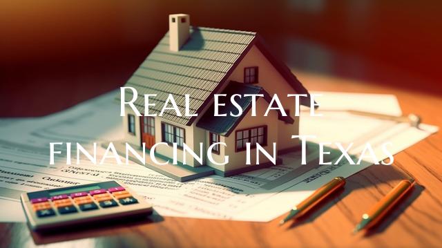 Real estate financing in Tex...